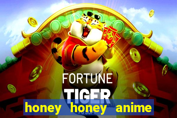 honey honey anime onde assistir